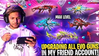 Upgrading All Evo Gun Skin In My Friend Account 😱 0 To Level 7  MAX 🤯RIP 40000 Diamonds Free Fire [upl. by Aicirtam]