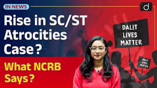 Record Break SCST Atrocities Case  What NCRB Data Says  InNews  Drishti IAS English [upl. by Nomead]