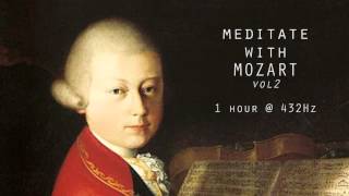 Meditate with Mozart  432Hz Classical Music  Vol 2 [upl. by Neraa]