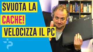 Vuoi velocizzare il tuo PC Svuota la Cache [upl. by Annodahs]