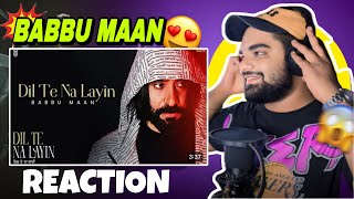 Dil Te Na LayinBabbu Maan REACTION Latest Punjabi Song [upl. by Lainahtan]