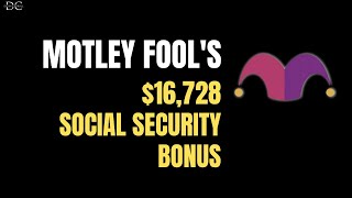 My Review Motley Fools 16728 Social Security Bonus [upl. by Akzseinga500]