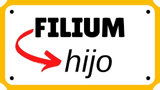 FILIUM › «hijo» EVOLUCIÓN LATÍN › español ÉtimosFáciles [upl. by Aisinoid62]