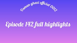 Osman ghazi season 5 episode 142 trailer 2 trailer full highlights 142 [upl. by Allehcram131]