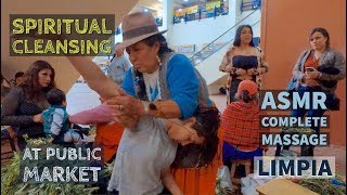 Spiritual Cleansing Limpia Espiritual with ASMR Complete Massage by Dona Natividad in Ecuador [upl. by Akcimehs]