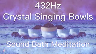 432Hz Crystal Singing Bowls Sound Bath  Relaxing Waves  Deep Healing Meditation Music [upl. by Hackney]