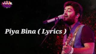 Piya Bina Full Song  Lyrics   Arijit Singh  Golpo Holeo Shotti [upl. by Burta686]