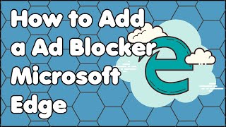 How to Add a Ad Blocker to the New Microsoft Edge [upl. by Onej]