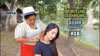 Spiritual Cleansing Limpia Espiritual ASMR Relaxing Massage to Mariana by Dona Liliana in Ecuador [upl. by Ethbinium]