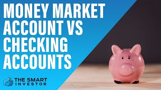 Money Market Account vs Checking Accounts [upl. by Adena]