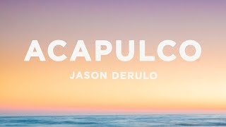 Jason Derulo  Acapulco Lyrics [upl. by Nacul]