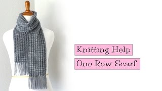 Knitting Help  One Row Scarf [upl. by Redan]