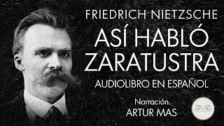 Friedrich Nietzsche  Así Habló Zaratustra Audiolibro Completo en Español quotVoz Real Humanaquot [upl. by Aitropal]