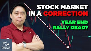 Stock Market in a Correction Year End Rally Dead [upl. by Ab]