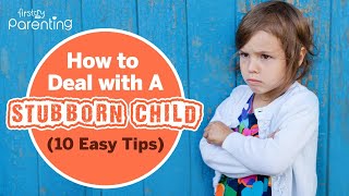 How to Deal with a Stubborn Child 10 Effective Tips for Parents [upl. by Elda]