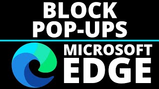 How to Block PopUps amp Redirects in Microsoft Edge Browser  2021 [upl. by Jojo]