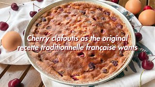 Cherry clafoutis as the original recette traditionnelle française wants [upl. by Akenit]