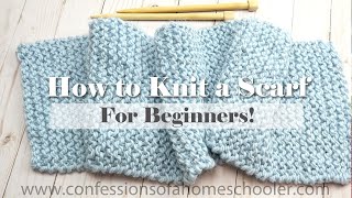 How to Knit a Scarf for Beginners  TUTORIAL [upl. by Ferretti]