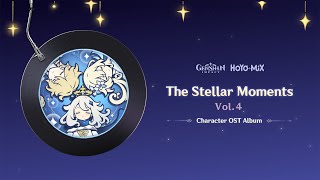 Genshin Impact Character OST Album  The Stellar Moments Vol 4 [upl. by Meeharb113]