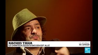 Émission spéciale  Rachid Taha quotle roi du rock’n raïquot s’en est allé [upl. by Okier856]