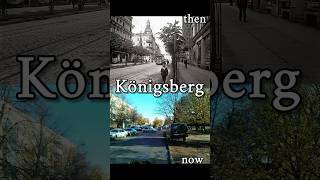 Königsberg THEN  NOW 🇷🇺 🇩🇪 [upl. by Rehpotsrhc]