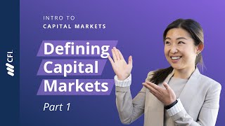 What are Capital Markets  Intro to Capital Markets Part 1 [upl. by Zanas]