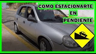 Como estacionarse en subida o bajada de manera segura [upl. by Vivianna534]