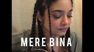 Mere Bina Nikhil D’Souza  Cover by Melissa Srivastava [upl. by Nillok186]