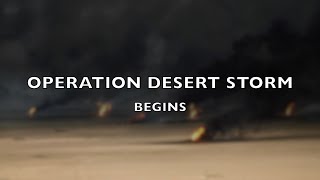 Operation Desert Storm Begins [upl. by Aerdnac784]