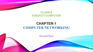 Chapter 1 Computer Networking  Part 2  Class 8 [upl. by Anaujit]