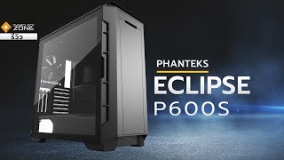 Phanteks Eclipse P600s  ออกแบบพรีเมี่ยม เก็บเสียงเป็นเลิศ [upl. by Karlen504]