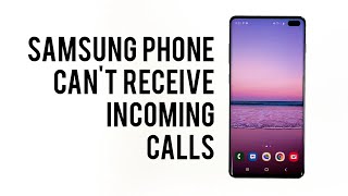 Can’t receive incoming calls on Samsung smartphone [upl. by Celeski670]