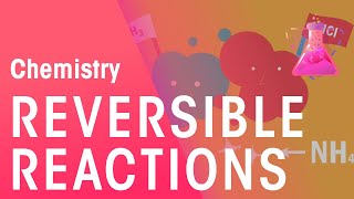 What Are Reversible Reactions  Reactions  Chemistry  FuseSchool [upl. by Nnaitak353]