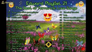 Edward Playlist 21 The Best of Romantic Love Songs [upl. by Zurheide]