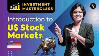 Introduction to US Stock Markets  Investment Masterclass [upl. by Lebasy]