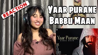 Reaction on Yaar Purane  Babbu Maan [upl. by Koehler781]