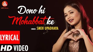 Dono Hi Mohabbat Ke Cover Song  Sneh Upadhaya  Altaf Raja [upl. by Hertz996]