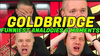 GOLDBRIDGE Funniest 🤣 Analogies amp Moments Compilation [upl. by Ferwerda595]