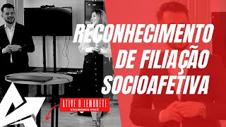 DIREITO DE FAMÍLIA Reconhecimento de filiação socioafetiva [upl. by Onin]