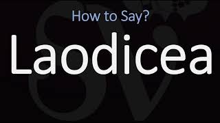 How to Pronounce Laodicea CORRECTLY [upl. by Meagan849]