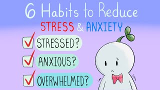 6 Daily Habits to Reduce Stress amp Anxiety [upl. by Odracir]