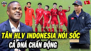 Vừa Được Bổ Nhiệm Tân HLV ĐT Indonesia Lên Tiếng Nói Sốc Về ĐT Việt Nam Cả ĐNÁ Chấn Động [upl. by Balfore]