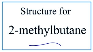 How to write the structure for 2Methylbutane [upl. by Notnert]