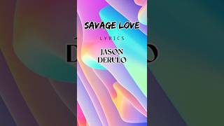 Savage Love  Jason Derulo [upl. by Chucho]