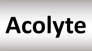 How to Pronounce Acolyte [upl. by Drofyar]