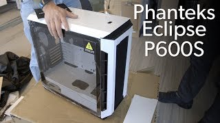 Phanteks Eclipse P600S unboxing amp inspection [upl. by Gibeon310]