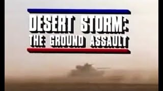 Desert Storm The Ground Assault [upl. by Gerc]