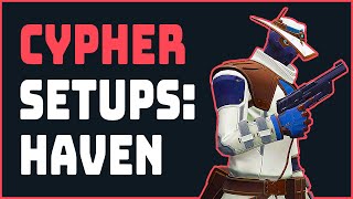 Best Cypher Setups on Haven  Valorant Cypher Guide [upl. by Oyam]