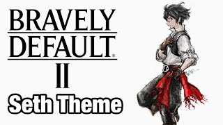 Seth’s Theme  Bravely Default II OST [upl. by Ofelia]