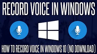 How to Record AudioVoice in Windows 10 NO DOWNLOAD [upl. by Botzow]